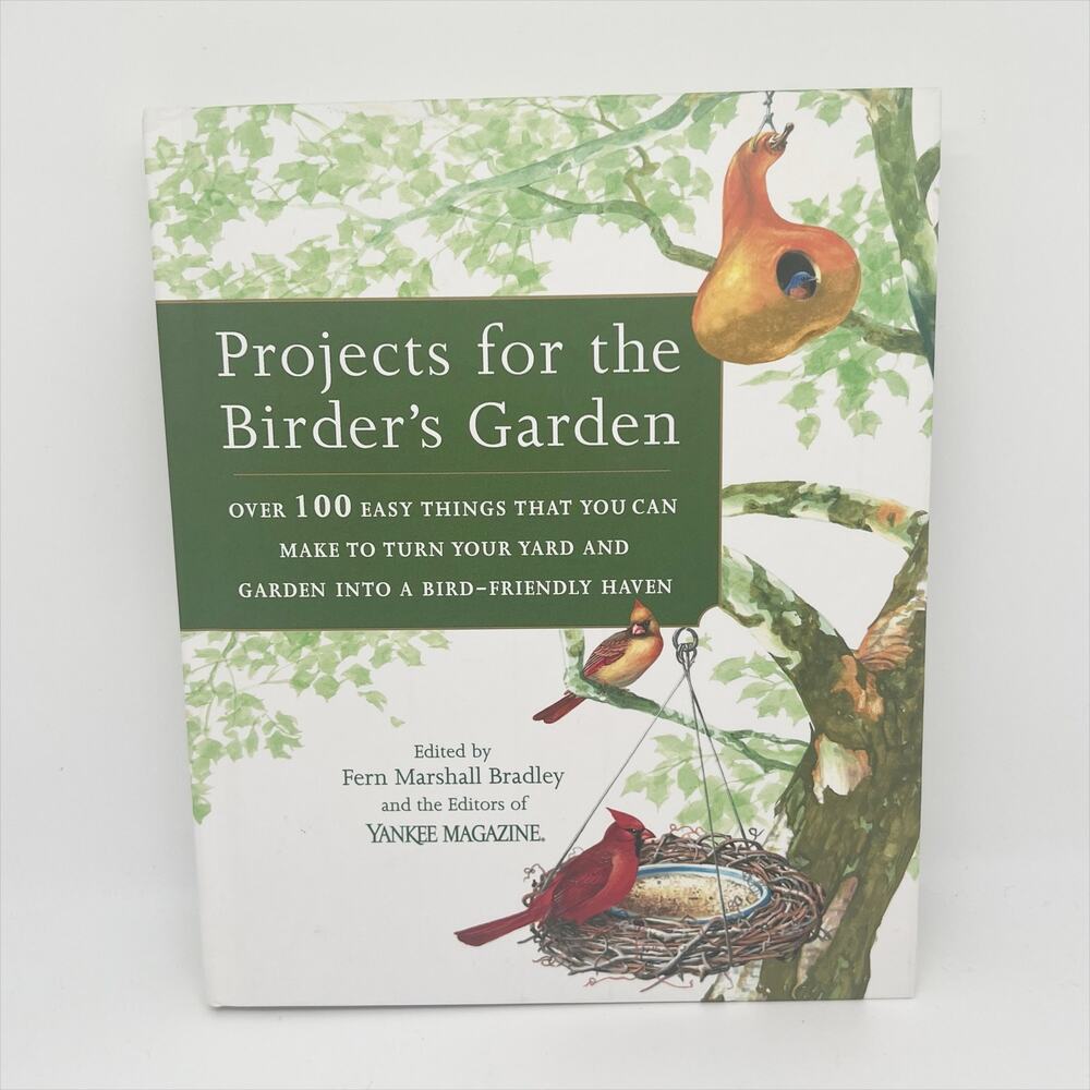 Projects for The Birder's Garden Book Edited by Fern Marshall Bradley